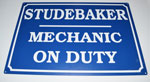 N-003 STUDEBAKER MECHANIC ON DUTY - signage